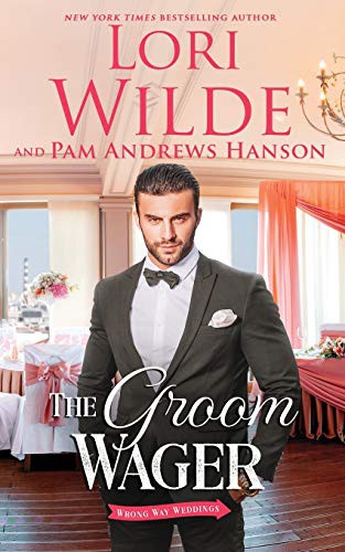 Lori Wilde, Pam Andrews Hanson: The Groom Wager (Paperback, 2019, Independently published, Independently Published)
