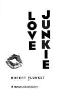 Robert Plunket: Love junkie (1992, HarperCollins)