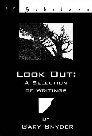 Gary Snyder: Look Out (Paperback, 2002, New Directions Publishing Corporation)