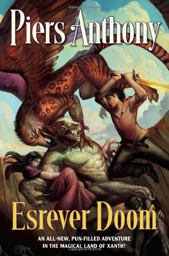 Piers Anthony: Esrever Doom: A Fun-Filled Adventure in the Magical Land of Xanth (2013, Tor Books)