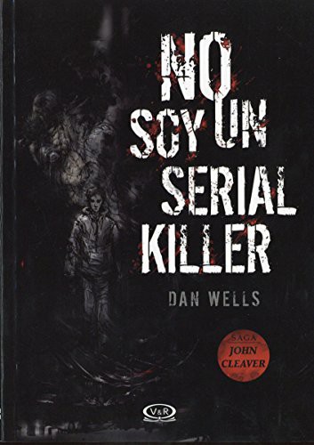 Dan Wells, V&R Editoras: No Soy Un Serial Killer (Paperback, SanDisk, Vergara & Riba)