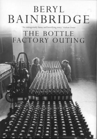 Bainbridge, Beryl: The Bottle Factory Outing (Hardcover, 2001, Gerald Duckworth & Co Ltd)