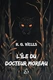 Margaret Atwood, H. G. Wells, Judit Lligonya Tenas, Jonathan Kent, Fabrizio Fiorentino, Dobbs, David Domínguez, Fiona Beddall, Judit Lligonya Tenasen, Manuel Rivas Cabezuelo, Amaia Gurbindo, Marta Seoane Rebollo: L’Île du Docteur Moreau (French language, 2025, Independently published)