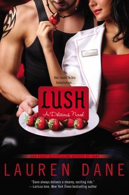 Lauren Dane: Lush (2013, Berkley Publishing Group)