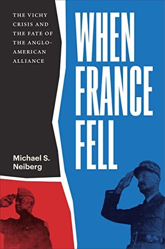 Michael S. Neiberg: When France Fell (2023, Harvard University Press)