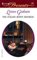 Lynne Graham: The Italian Boss's Mistress (Paperback, Harlequin)
