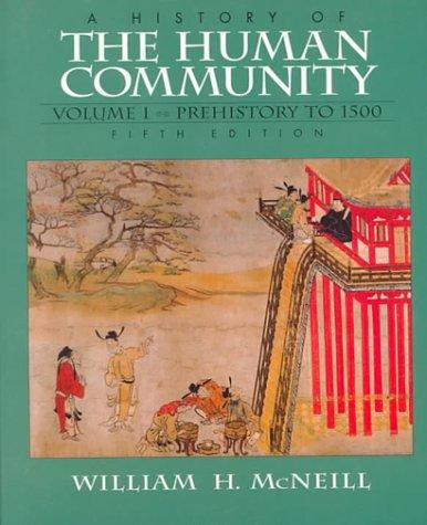 William Hardy McNeill: A History of the Human Community, Volume I (Paperback, Prentice Hall)