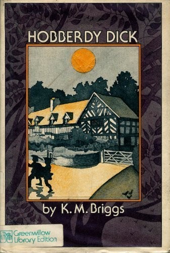 Katharine Mary Briggs: Hobberdy Dick (1977, Greenwillow Books)