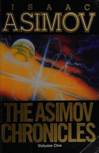 Isaac Asimov: The Asimov Chronicles, Volume One (1989, Century)