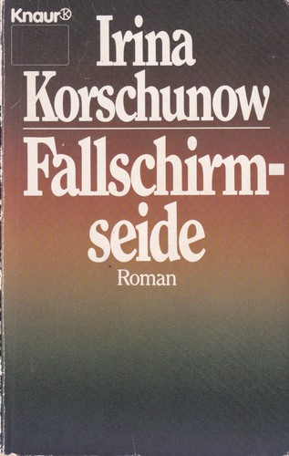 Irina Korschunow: Fallschirmseide (Paperback, German language, 1992, Knaur)