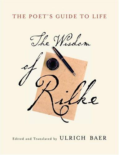 Rainer Maria Rilke: The Poet's Guide to Life (Hardcover, 2005, Modern Library)