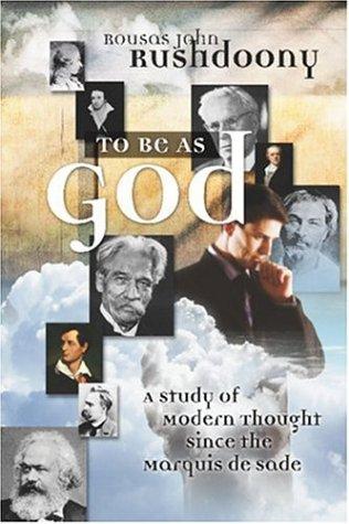 Rousas John Rushdoony: To be as God (2003, Ross House Books)