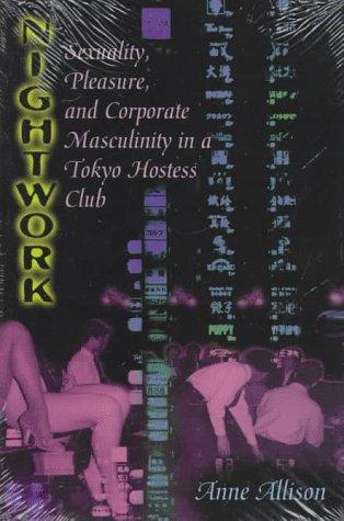 Anne Allison: Nightwork (1994, University of Chicago Press)