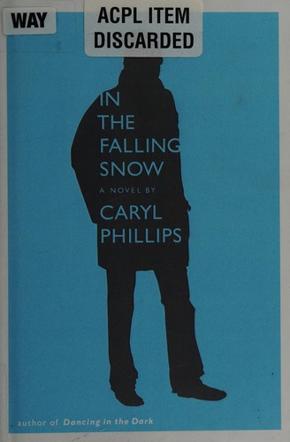 Caryl Phillips: In the falling snow (2009, Alfred A. Knopf)