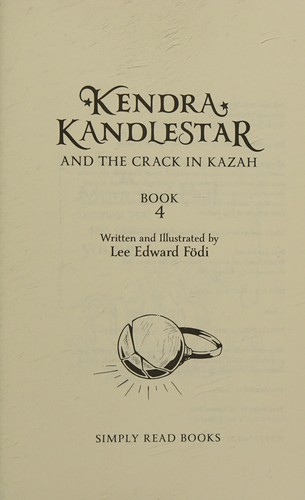 Lee Edward Fodi: Kendra Kandlestar and the Crack in Kazah (2014, Simply Read Books)