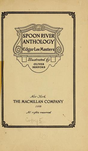 Edgar Lee Masters: Spoon River anthology (1916, The Macmillan company)