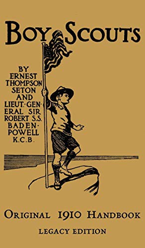 Ernest Thompson Seton, Robert Stephenson Smyth Baden-Powell, Baron Baden-Powell of Gilwell: The Boy Scouts Original 1910 Handbook (Hardcover, Doublebit Press)