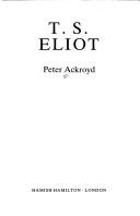 Peter Ackroyd: T.S. Eliot (1984, H. Hamilton)