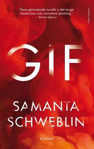 Samanta Schweblin, Samanta Schweblin: Gif (Dutch language, 2016, Atlas Contact)