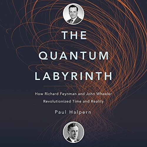 Paul Halpern: The Quantum Labyrinth (AudiobookFormat, 2017, Hachette Audio and Blackstone Audio)