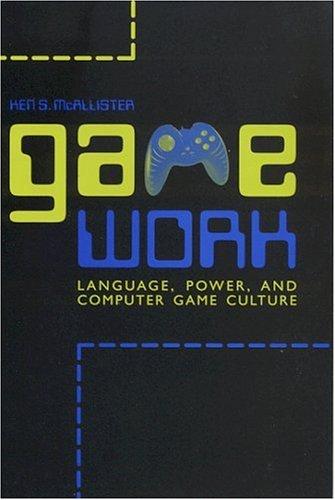 Ken S. McAllister: Game Work (Hardcover, 2005, University Alabama Press)