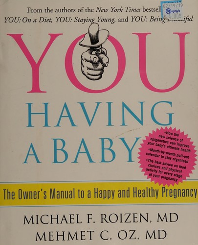 Michael F. Roizen: You having a baby (2009, Free Press)