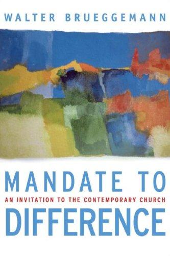 Walter Brueggemann: Mandate to Difference (Westminster John Knox Press)