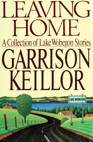 Garrison Keillor: Leaving home (1987, Viking)
