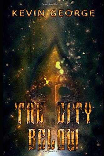 Kevin George: The City Below (Paperback, 2016, Independently published)