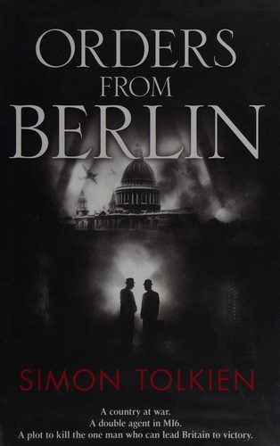 Simon Tolkien: Orders from Berlin (2012, HarperCollins)