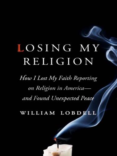 William Lobdell: Losing My Religion (EBook, 2009, HarperCollins)