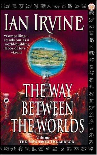 Ian Irvine: The way between the worlds (2002, Warner Books)