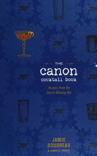 Jamie Boudreau: The canon cocktail book (2016)