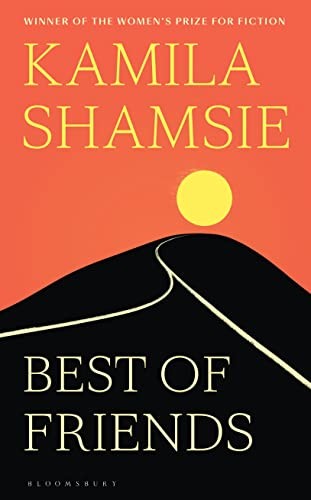 Kamila Shamsie: Best of Friends (2022, Bloomsbury Publishing Plc)