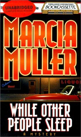 Marcia Muller: While Other People Sleep (Bookcassette(r) Edition) (AudiobookFormat, 1998, Bookcassette)