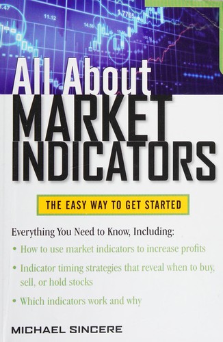 Michael Sincere: All about market indicators (2011, McGraw-Hill)