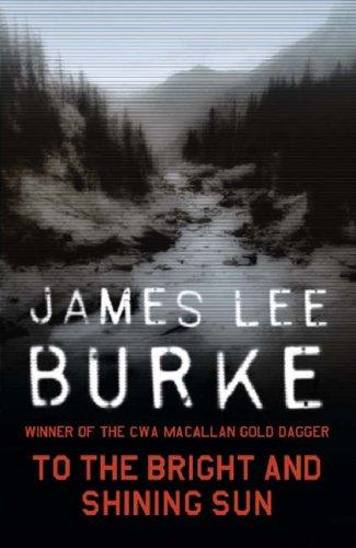 James Lee Burke: To the Bright and Shining Sun (Paperback, Orion mass market paperback)