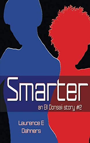 Laurence E Dahners: Smarter   An Ell Donsaii story #2 (Paperback, 2012, CreateSpace Independent Publishing Platform)