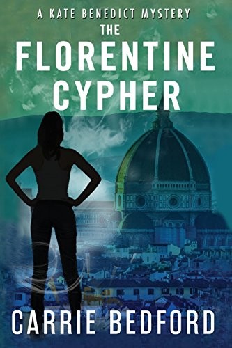 Carrie Bedford: The Florentine Cypher (Paperback, CreateSpace Independent Publishing Platform)
