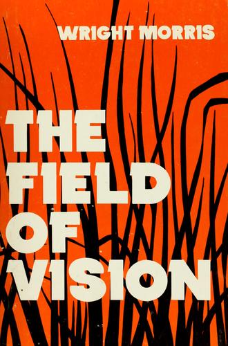 Wright Morris: The Field of Vision (Paperback, 1974, University of Nebraska Press)