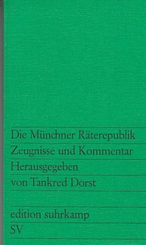 Tankred Dorst: Die Münchner Räterrepublik (German language, 1967, Suhrkamp Verlag)