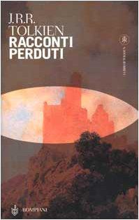 J. R. R. Tolkien: Racconti perduti (Italian language, 2000)