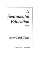 Joyce Carol Oates: Sentimental Education (Hardcover, Dutton Adult)