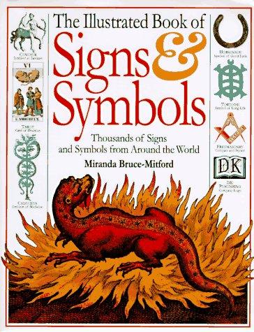 Miranda Bruce-Mitford: The illustrated book of signs & symbols (1996, DK Pub., DK Pub., Inc.)
