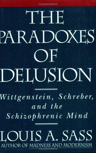 Louis A. Sass: The paradoxes of delusion (Paperback, 1994, Cornell University Press)