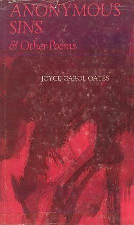 Joyce Carol Oates: Anonymous sins & other poems. (1969, Louisiana State University Press)