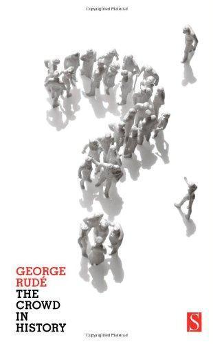 George Rudé: The Crowd in History (2005)