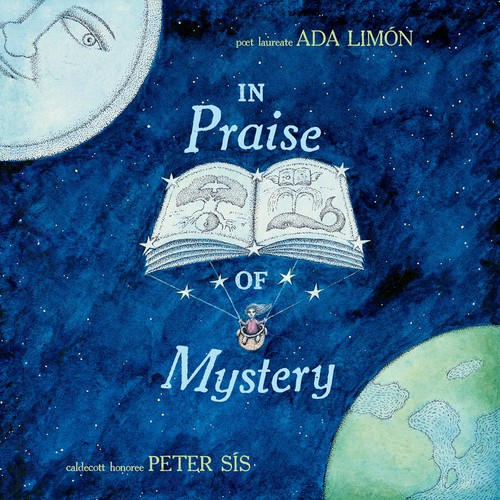 Ada Limón, Peter Sís: In Praise of Mystery (2024, Norton & Company, Incorporated, W. W.)