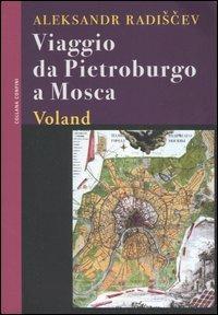Aleksandr Nikolaevich Radishchev, Bianca Sulpasso: Viaggio da Pietroburgo a Mosca (Hardcover, Italian language, 2005)