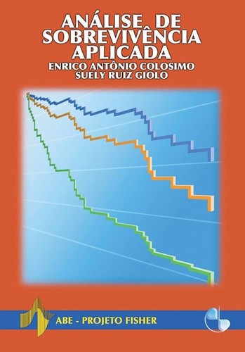 Enrico Antônio Colosimo, Suely Ruiz Giolo: Análise de sobrevivência aplicada (Paperback, Portuguese language, 2006, Edgard Blücher)
